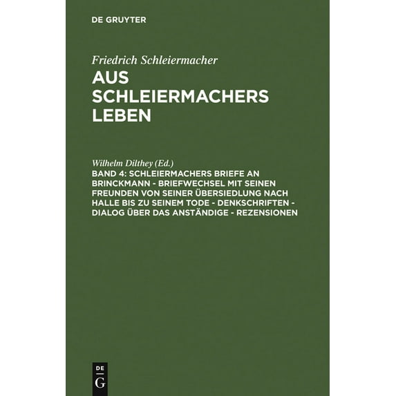 Schleiermachers Briefe an Brinckmann - Briefwechsel Mit Seinen Freunden Von Seiner Übersiedlung Nach Halle Bis Zu Seinem, (Hardcover)