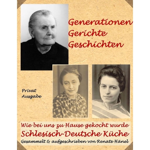 Schlesisch Deutsche Kueche, Wie bei uns zu Hause gekocht wurde, (Paperback)