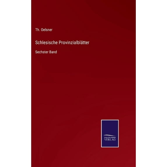Schlesische Provinzialbltter: Sechster Band German Edition Hardcover 3752539070 9783752539073 Oelsner, Th