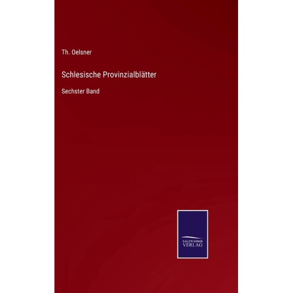 Schlesische Provinzialbltter: Sechster Band German Edition Hardcover 3752539070 9783752539073 Oelsner, Th