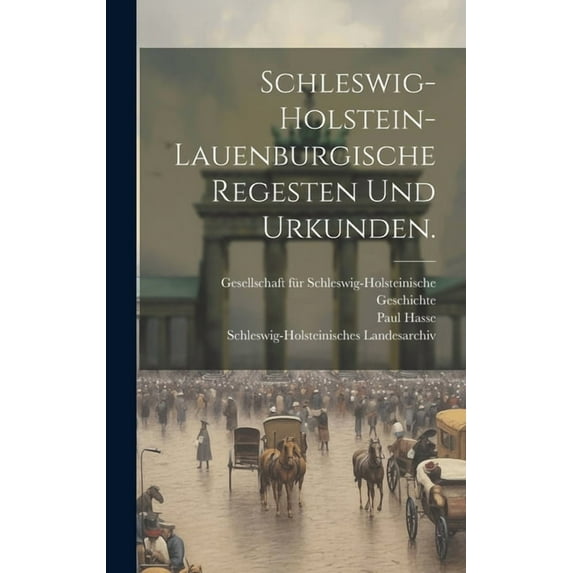 Schleswig-Holstein-Lauenburgische Regesten und Urkunden. (Hardcover)