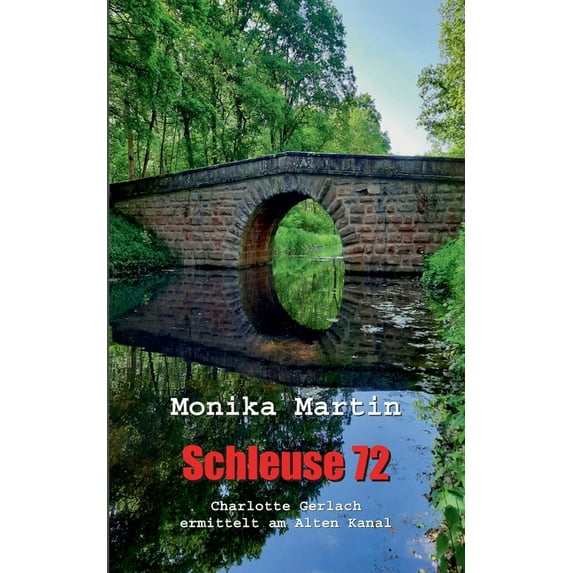 Schleuse 72: Charlotte Gerlach ermittelt am Alten Kanal, (Paperback)