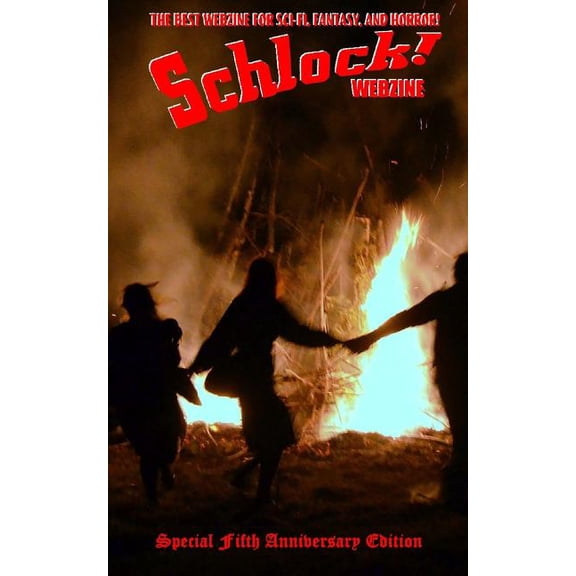 Schlock! Webzine Vol. 9, Issue 18: Fifth Anniversary Edition Paperback 1530905354 9781530905355 Paul Lubaczewski, Gavin Chappell, Gary Murphy, Joseph Rubas, MS Swift, Mark Slade, Zahid Zaman, Joseph