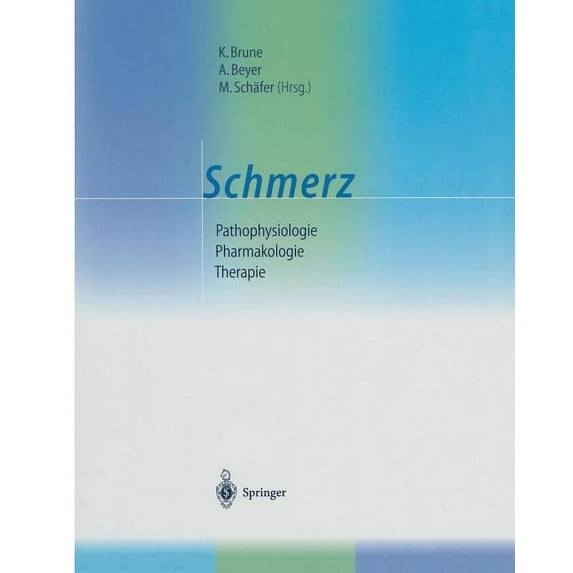 Schmerz: Pathophysiologie -- Pharmakologie -- Therapie, (Paperback)
