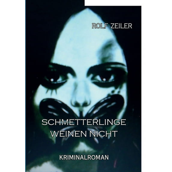 Schmetterlinge weinen nicht: Kriminalroman, (Paperback)