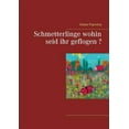 thumbnail image 1 of Schmetterlinge wohin seid ihr geflogen ?, (Paperback), 1 of 1
