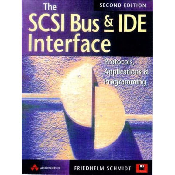 Pre-Owned The SCSI Bus and Ide Interface: Protocols, Applications and Programming (2nd Edition) (Paperback) 0201175142 9780201175141