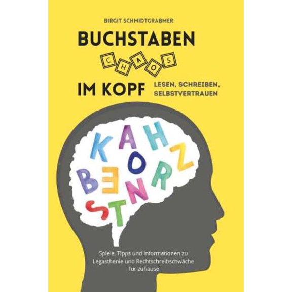 Schmidtgrabmer, B Buchstabenchaos im Kopf: Lesen, Schreiben, Selbstvertrauen (Paperback)