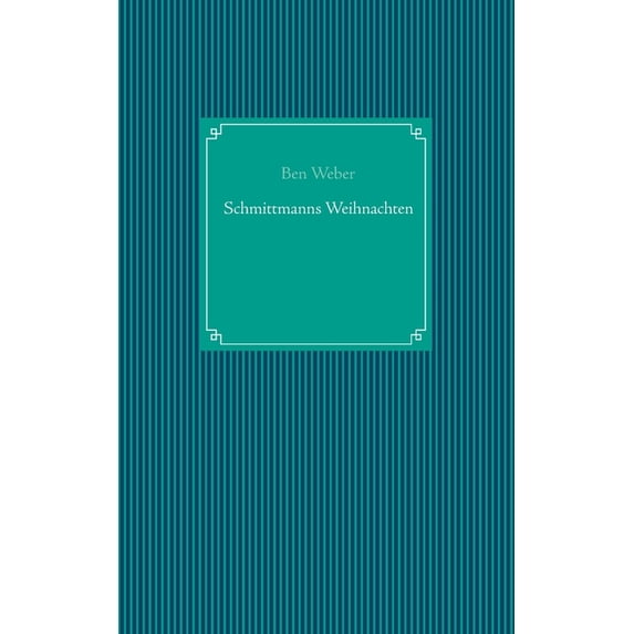 Schmittmanns Weihnachten German Edition Paperback 3752669896 9783752669893 Ben Weber