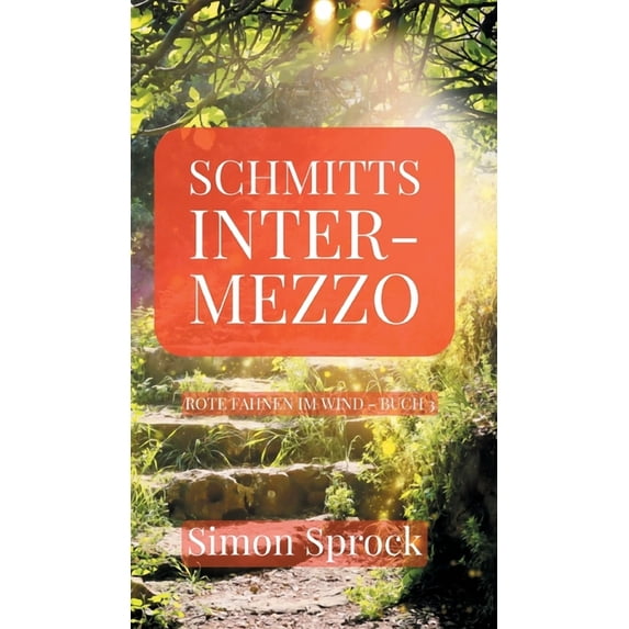 Schmitts Intermezzo: Ein romantischer Thriller der Welten bewegt (Hardcover)