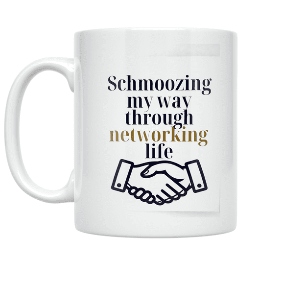 Schmoozing My Way Through Networking Life - Networking Enthusiast - 11 oz Ceramic Coffee Mug