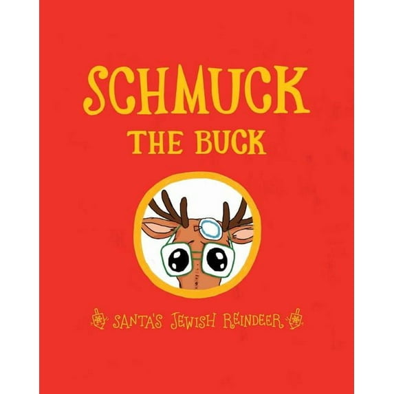 Schmuck the Buck: Santa's Jewish Reindeer, (Paperback)