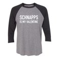 thumbnail image 1 of Schnapps Is My Valentine Unisex 3/4 Sleeve Baseball Raglan Tee, 1 of 2