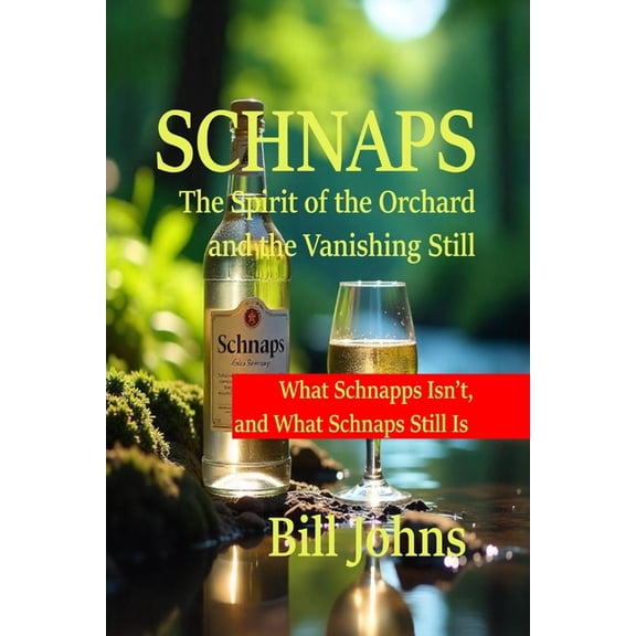 Spirits of Influence Schnaps: What Schnapps Isn't, and What Schnaps Still Is, Book 14, (Paperback)