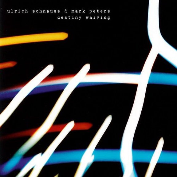 Schnauss,Ulrich & Peters,Mark - Destiny Waiving - Music & Performance - CD