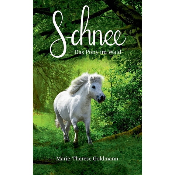 Schnee: Das Pony im Wald, (Paperback)