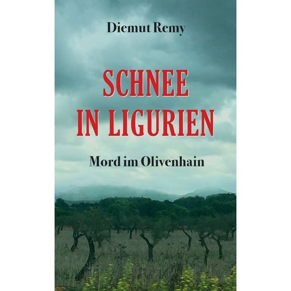 Schnee in Ligurien: Mord im Olivenhain, (Paperback)