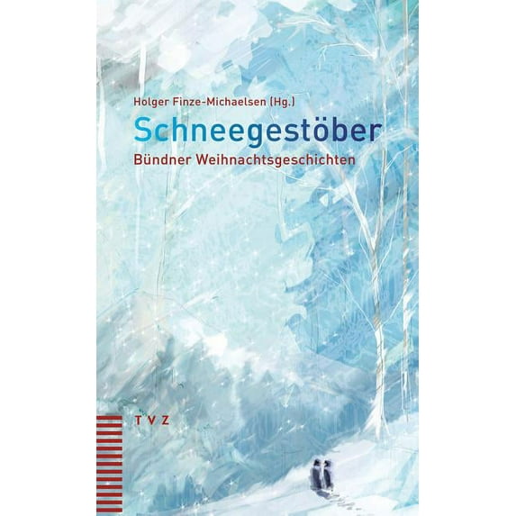 Schneegestober: Bundner Weihnachtsgeschichten