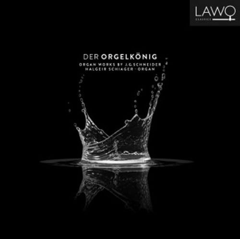 Schneider / Schiager - The Koenig Organ - Music & Performance - CD