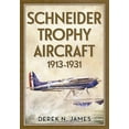 thumbnail image 1 of Schneider Trophy Aircraft 1913-1931 Schneider Trophy Aircraft 1913-1931 (Hardcover), 1 of 1
