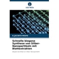 thumbnail image 1 of Schnelle biogene Synthese von Silber-Nanopartikeln mit Blattextrakten, (Paperback), 1 of 1