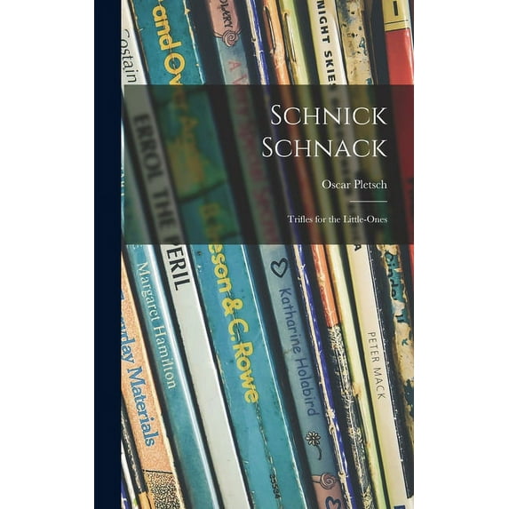 Schnick Schnack: Trifles for the Little-ones (Hardcover)