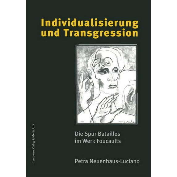 Schnittpunkt - Zivilisationsprozess Individualisierung Und Transgression: Die Spur Batailles Im Werk Foucaults, (Paperback)