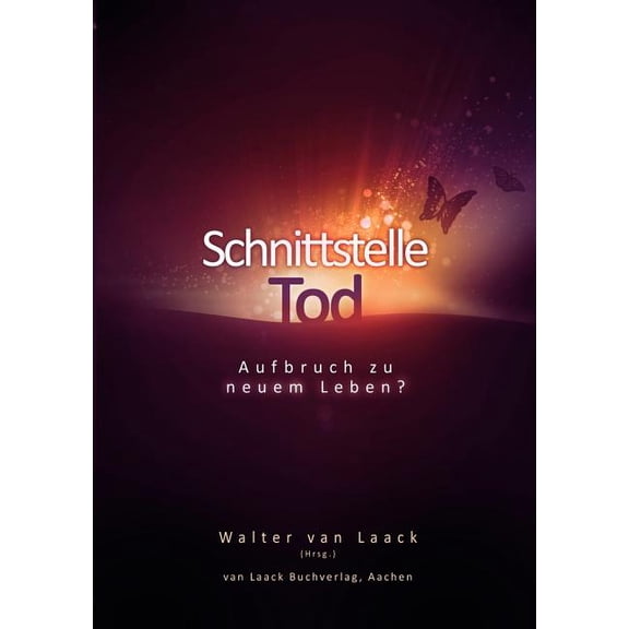 Schnittstelle Tod: Aufbruch zu neuem Leben?, (Paperback)
