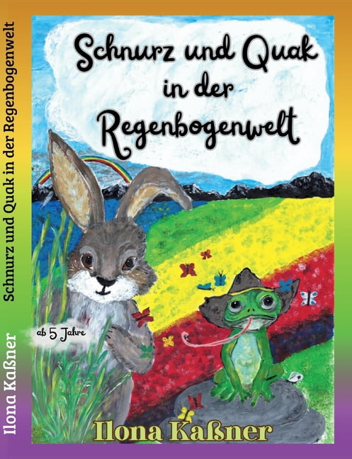 Schnurz und Quak in der Regenbogenwelt, (Paperback)
