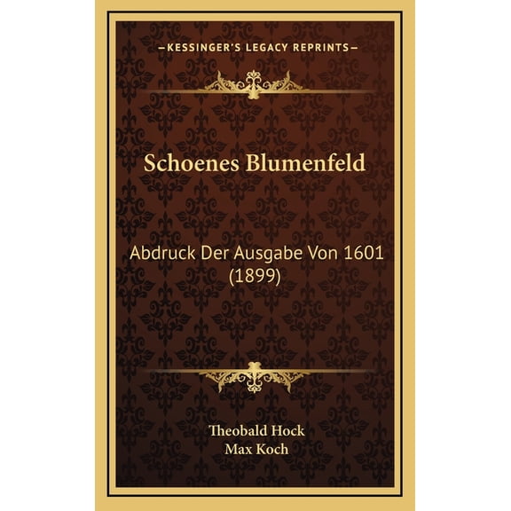 Schoenes Blumenfeld : Abdruck Der Ausgabe Von 1601 (1899) (Hardcover)