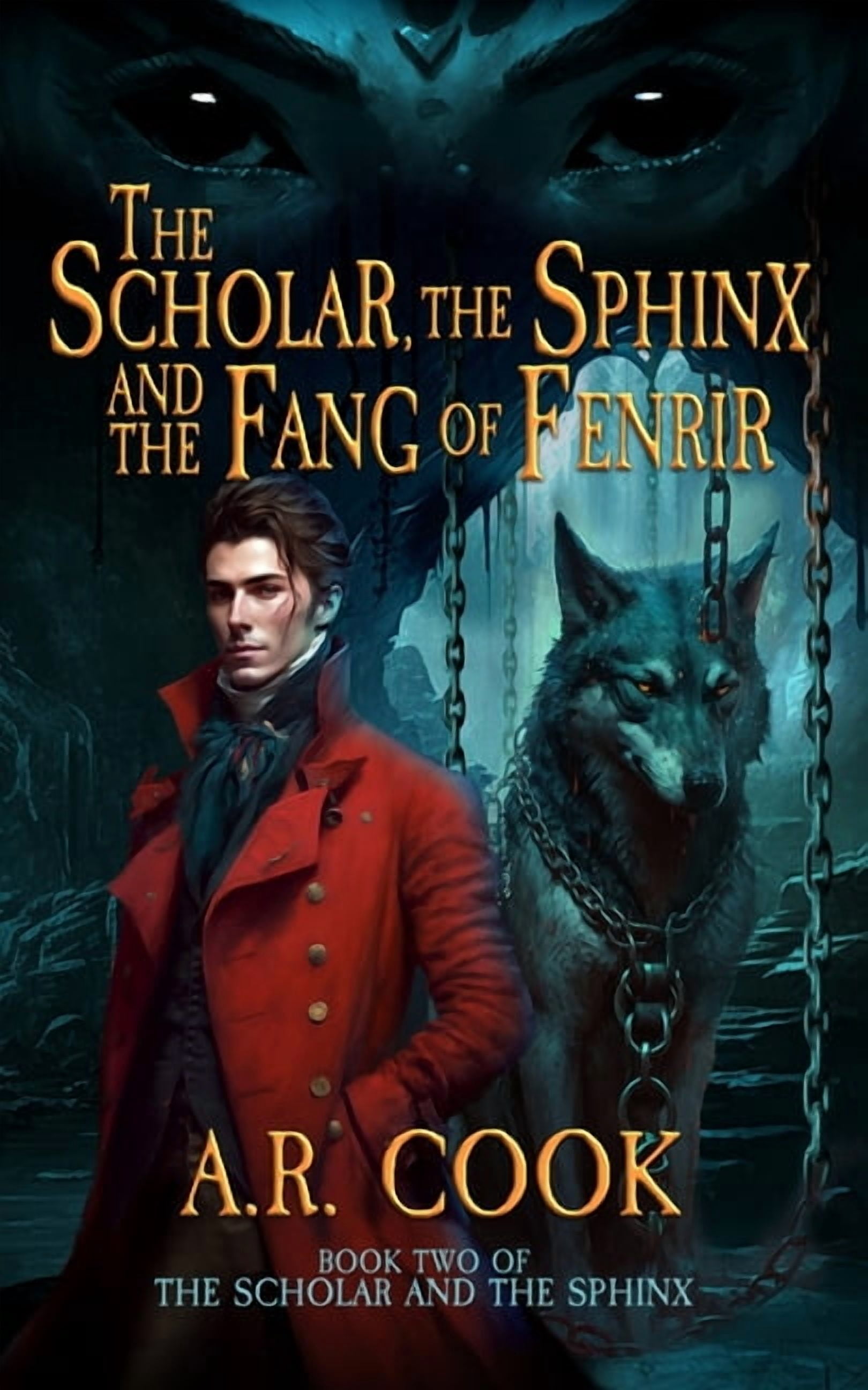 Scholar and the Sphinx The Scholar, the Sphinx, and the Fang of Fenrir: A Young Adult Fantasy Adventure, Book 2, (Paperback)