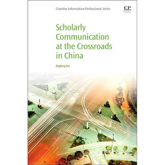 Scholarly Communication at the Crossroads in China, (Paperback)