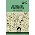 thumbnail image 1 of Scholarly Podcasting: Why, What, How?, (Paperback), 1 of 1