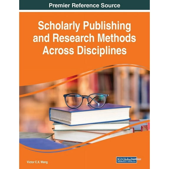 Scholarly Publishing and Research Methods Across Disciplines, (Paperback)