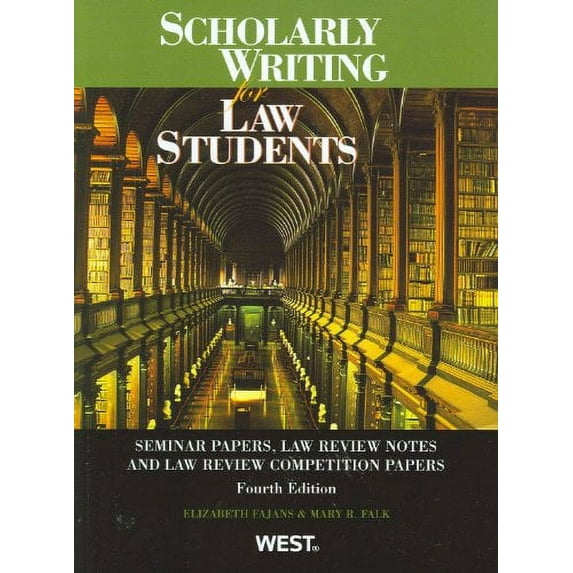 Pre-Owned Scholarly Writing for Law Students, Seminar Papers, Law Review Notes and Law Review Competition Papers (Coursebook) (Paperback) 0314207201 9780314207203