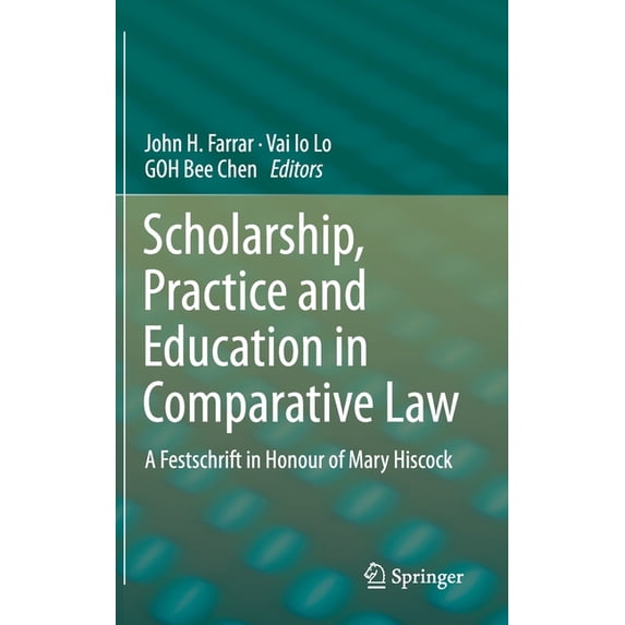 Scholarship, Practice and Education in Comparative Law: A Festschrift in Honour of Mary Hiscock, (Hardcover)