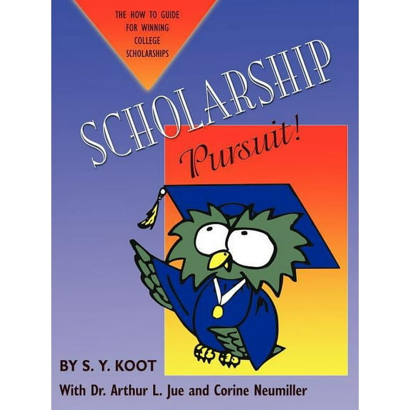 Scholarship Pursuit; The How to Guide for Winning College Scholarships (Paperback)