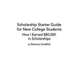 thumbnail image 1 of Scholarship Starter Guide for New College Students: How I Earned $80,000 in Scholarship, (Hardcover), 1 of 1