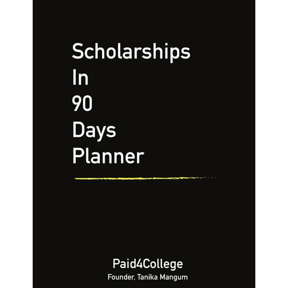 Scholarships in 90 Days Planner, (Paperback)
