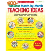 Scholastic 500+ Fabulous Month-by-Month Teaching Ideas