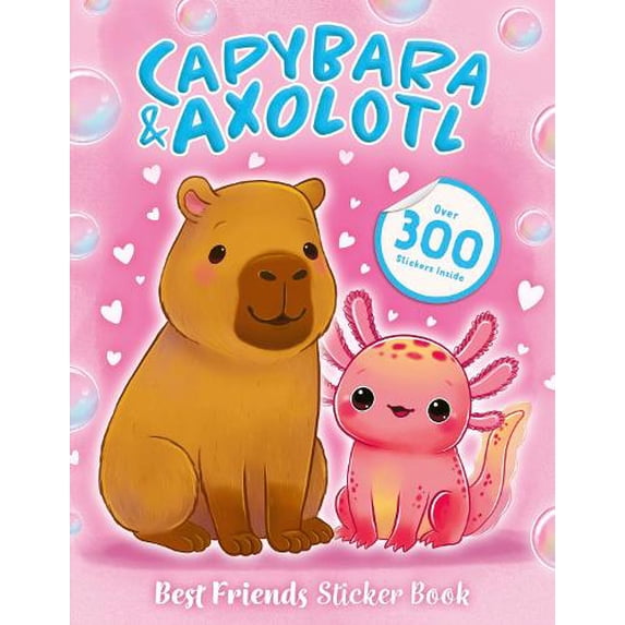 Scholastic Best Friends Sticker Book: Capybara and Axolotl (Paperback ...