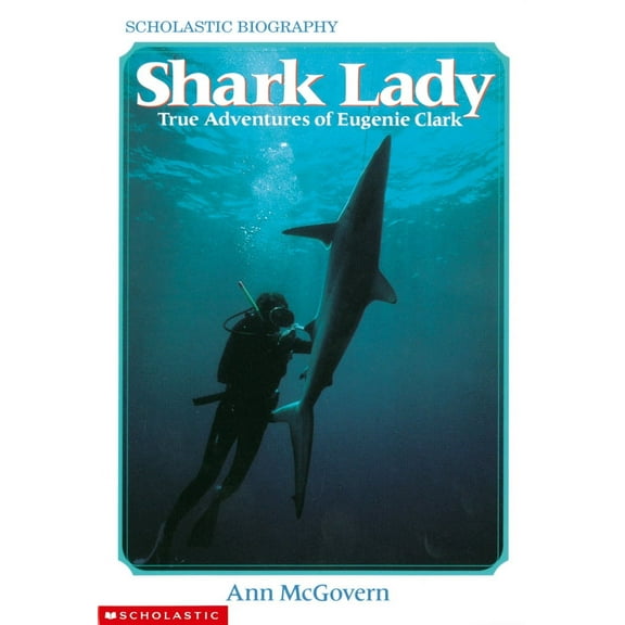 Scholastic Biography Shark Lady: True Adventures of Eugenie Clark, (Paperback)