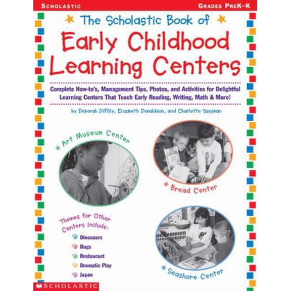 Pre-Owned Scholastic Book of Early Childhood Learning Centers: Complete How-to s, Management Tips, Photos, and Activities for Delightful Learning Centers That ... (Paperback) 0439201063 9780439201063