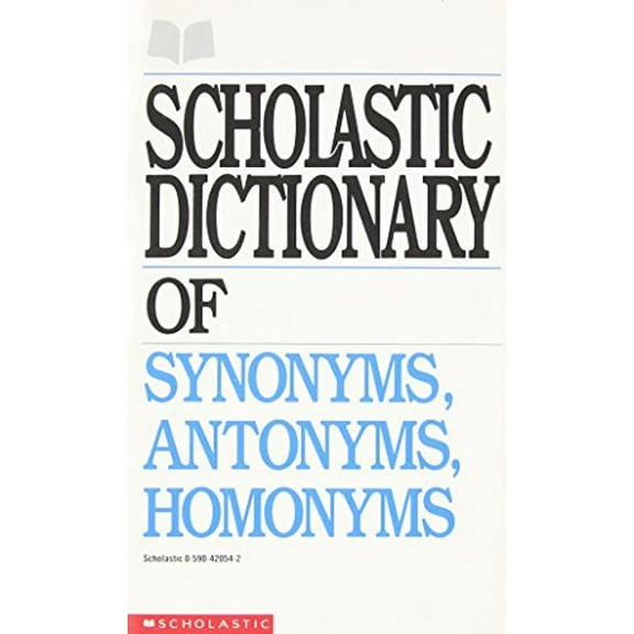 Pre-Owned Scholastic Dictionary of Synonyms, Antonyms, Homonyms (Paperback) 0590420542 9780590420549