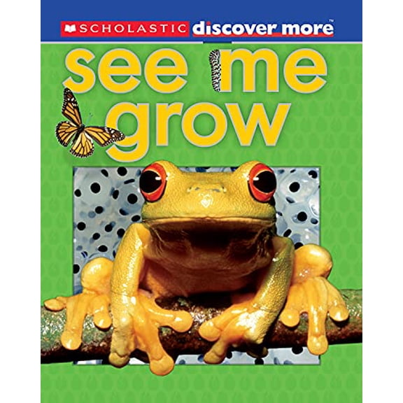 Pre-Owned Scholastic Discover More: See Me Grow (Hardcover) 0545345138 9780545345132