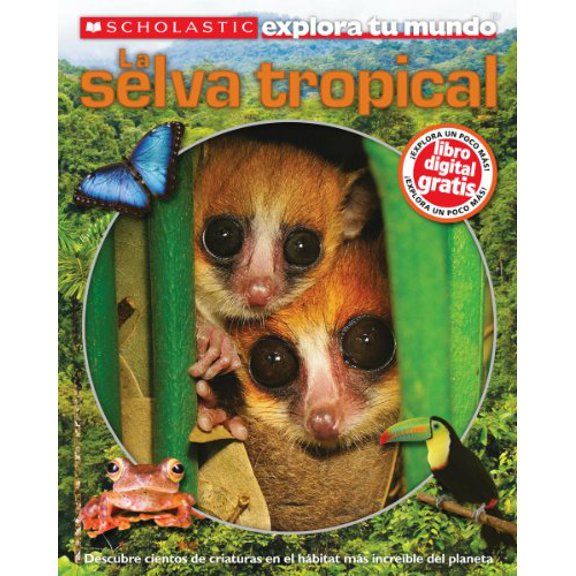 Pre-Owned Scholastic Explora Tu Mundo: La Selva Tropical: (spanish Language Edition of Scholastic Discover More: Rainforests) (Paperback) 0545565596 9780545565592