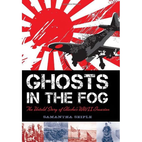 Scholastic Ghosts In The Fog: The Untold Story Of Alaska's WWII Invasion