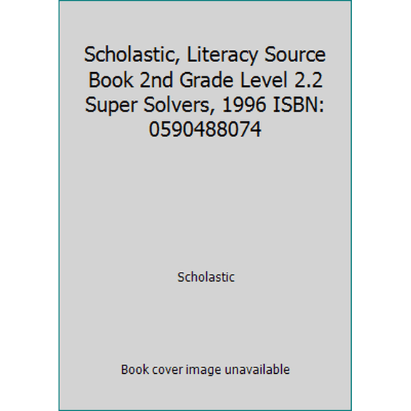 Pre-Owned Scholastic, Literacy Source Book 2nd Grade Level 2.2 Super Solvers, 1996 ISBN: 0590488074 (Unknown) 0590488074 9780590488075