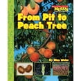 thumbnail image 1 of Pre-Owned From Pit to Peach Tree (Paperback) 0531187918 9780531187913, 1 of 1