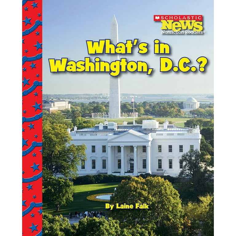 What's in Washington, D.C.? (Scholastic News Nonfiction Readers: American  Symbols) (Paperback)